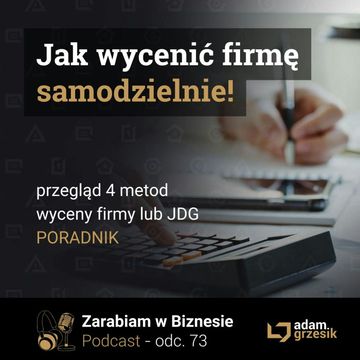 Wycena firmy - jaka samodzielnie policzyć wartość biznesu - odc.73 audiobook, Adam Grzesik