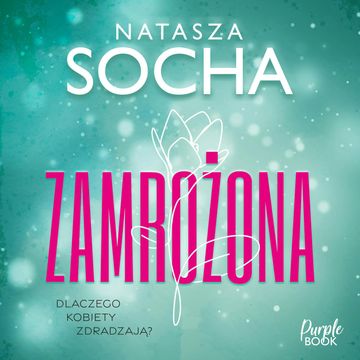 Zamrożona audiobook, Natasza Socha