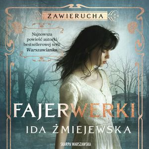 Zawierucha. Fajerwerki, Ida Żmiejewska