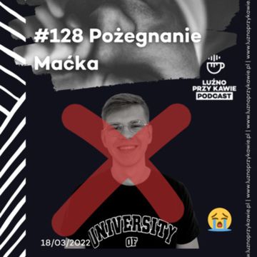 #128 - Pożegnanie Maćka audiobook, NAAB.pl	Adam Borodo
