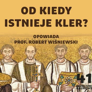 #41 Celibat, dziwne fryzury, hierarchia - powstanie i profesjonalizacja kleru | prof. Robert Wiśniewski audiobook, Karolina Głowacka