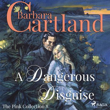 A Dangerous Disguise (The Pink Collection 8) audiobook, Barbara Cartland