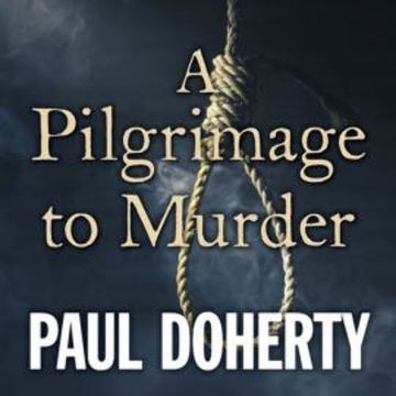 A Pilgrimage to Murder audiobook, Paul Doherty