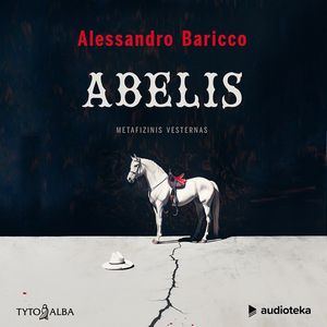 ABELIS. Metafizinis vesternas, Alessandro Baricco