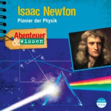 Abenteuer & Wissen: Isaac Newton audiobook, Berit Hempel