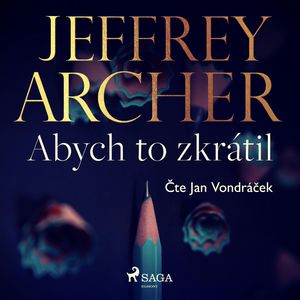 Abych to zkrátil, Jeffrey Archer