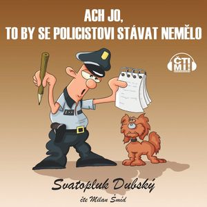 Ach jo, to by se policistovi stávat nemělo, Svatopluk Dubský