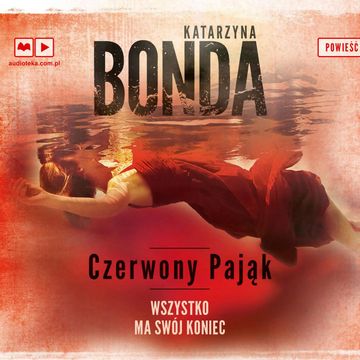 Czerwony Pająk. Cztery żywioły. Tom 4. audiobook, Katarzyna Bonda