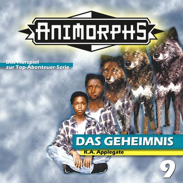 Das Geheimnis (Animorphs 9) audiobook, Katherine Applegate, Peter Mennigen