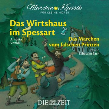 Das Wirtshaus im Spessart und Das Märchen vom falschen Prinzen mit Musik von Antonio Vivaldi und Johann Sebastian Bach audiobook, Wilhelm Hauff.