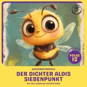 Der Dichter Alois Siebenpunkt (Biene Maja, Folge 12), Waldemar Bonsels