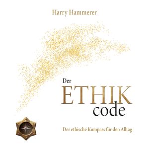 Der ETHIK Code, Harry Hammerer