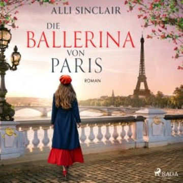 Die Ballerina von Paris: Roman audiobook, Alli Sinclair