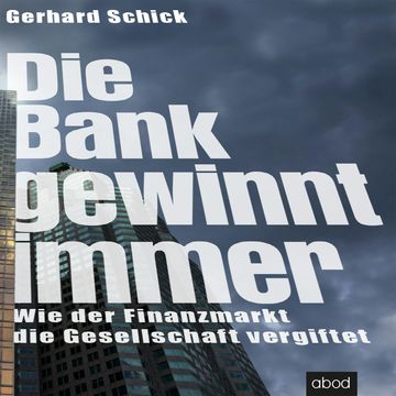 Die Bank gewinnt immer audiobook, Gerhard Schick