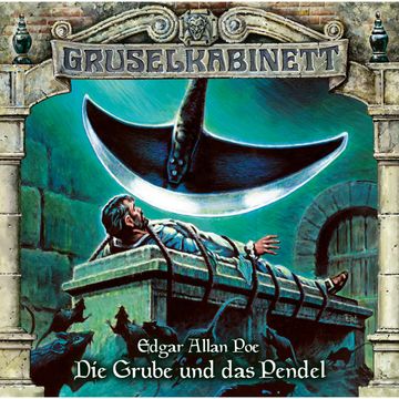 Die Grube und das Pendel (Gruselkabinett 111) audiobook, Edgar Allan Poe.