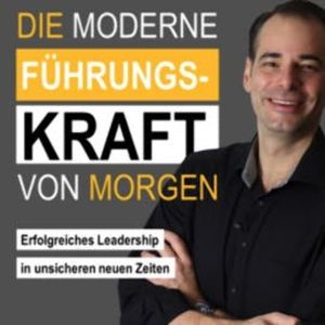 Die moderne Führungskraft von morgen, Heiko Faltenbacher