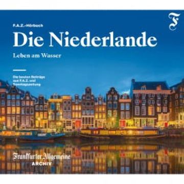 Die Niederlande audiobook, Frankfurter Allgemeine Archiv