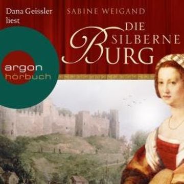 Die silberne Burg (Gekürzte Lesung) audiobook, Sabine Weigand