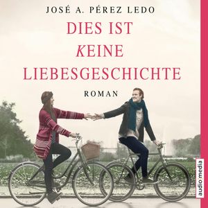 Dies ist keine Liebesgeschichte, José A. Pérez Ledo