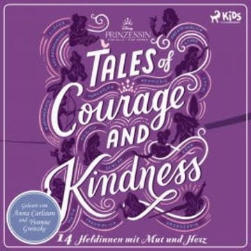 Disney Prinzessin: Tales of Courage and Kindness - 14 Heldinnen mit Mut und Herz audiobook, Disney