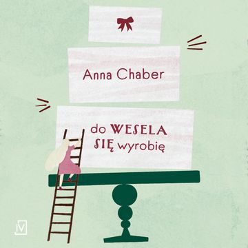 Do wesela się wyrobię audiobook, Anna Chaber