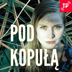 Dorota Masłowska: Język jest jak powietrze | Pod kopułą – odc. 5, Dorota Masłowska, Katarzyna Kubisiowska