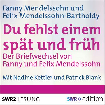Du fehlst einem spät und früh - Der Briefwechsel von Fanny und Felix Mendelssohn audiobook, Fanny Mendelssohn