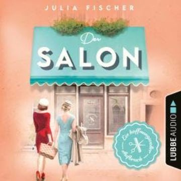 Ein hoffnungsvoller Aufbruch - Der Salon, Teil 2 (Ungekürzt) audiobook, Julia Fischer