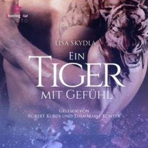 Ein Tiger mit Gefühl (ungekürzt), Lisa Skydla