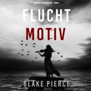 Fluchtmotiv (Ein Avery Black Mystery – Band 2), Blake Pierce