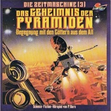 Das Geheimnis der Pyramiden (Die Zeitmaschine 3) audiobook, Peter Bars