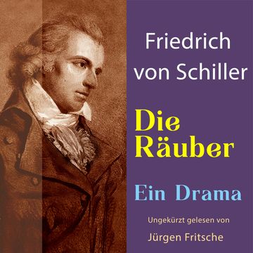 Friedrich von Schiller: Die Räuber. Ein Drama audiobook, Friedrich Schiller