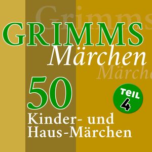 Grimms Märchen, Teil 4, Gebrüder Grimm