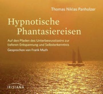 Hypnotische Phantasiereisen audiobook, Thomas Niklas Panholzer