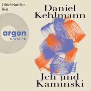 Ich und Kaminski (Ungekürzte Lesung), Daniel Kehlmann