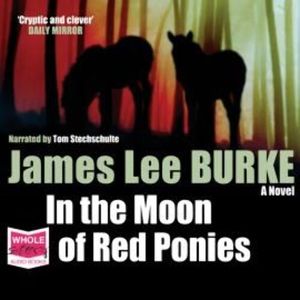 In the Moon of Red Ponies, James Lee Burke