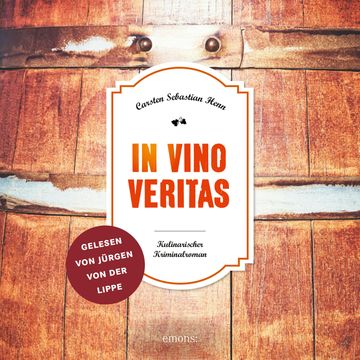 In Vino Veritas - Julius Eichendorff - Kulinarischer Kriminalroman, Band 1 (Ungekürzt) audiobook, Carsten Sebastian Henn