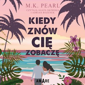 Kiedy znów cię zobaczę, M. K. Pearl