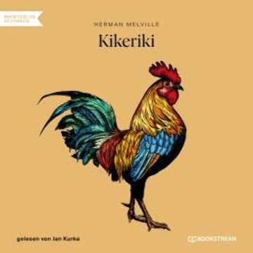 Kikeriki (Ungekürzt) audiobook, Herman Melville