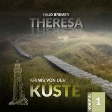 Krimis von der Küste, Folge 1: Teresa audiobook, Hajo Bremer