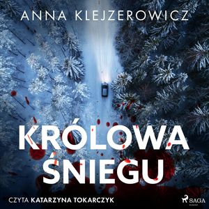 Królowa śniegu. Tom 1, Anna Klejzerowicz