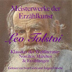 Leo Tolstoi: Meisterwerke der Erzählkunst, Leo Tolstoi