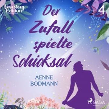 Lovestory, Edition 4: Der Zufall spielte Schicksal (Ungekürzt) audiobook, Aenne Bodmann