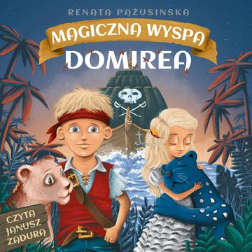 Magiczna wyspa Domirea audiobook, Renata Pażusinska