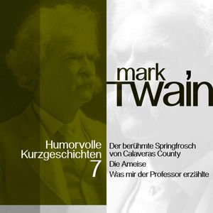 Mark Twain: Humorvolle Kurzgeschichten 7, Mark Twain