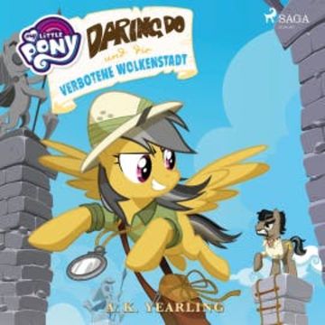 My Little Pony - Daring Do und die verbotene Wolkenstadt audiobook, A. K. Yearling