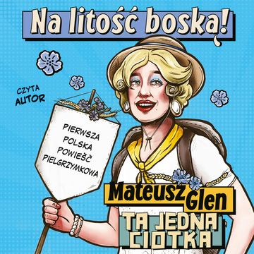 Na litość boską! audiobook, Mateusz Glen
