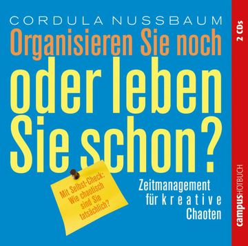 Organisieren Sie noch oder leben Sie schon? audiobook, Cordula Nussbaum