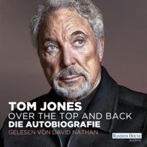 Over the Top and Back: Die Autobiografie, Tom Jones