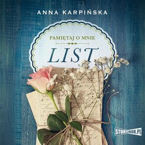 Pamiętaj o mnie. Tom 1. List, Anna Karpińska